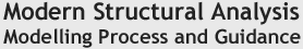 Modern Structural Analysis. Modelling Process and Guidance